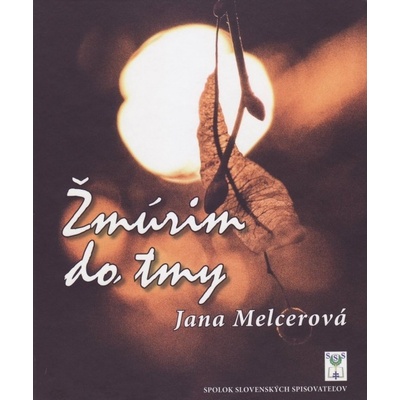 Žmúrim do tmy - Jana Melcerová