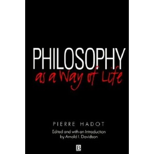 Philosophy as a Way of Life - Spiritual Exercises from Socrates to Foucault (ISBN: 9780631180333)
