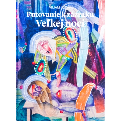 Putovanie k zázraku Veľkej noci - Viliam Judák