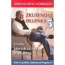 Zkušenost hlupáka 5 - Chyby, kterých se lidé dopouštějí - Mirzakarim Norbekov