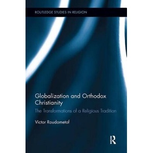 Globalization and Orthodox Christianity | Victor Roudometof (ISBN: 9781138307520)