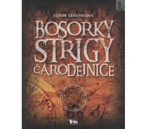 Bosorky, strigy, čarodejnice