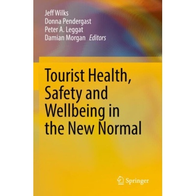 Tourist Health, Safety and Wellbeing in the New Normal