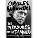 The Pleasures of the Damned - Charles Bukowsk