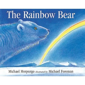 Rainbow Bear | Michael Morpurgo (2013)