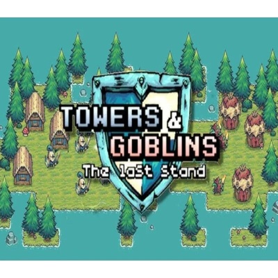 Towers & Goblins: The Last Stand
