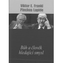 Bůh a člověk hledající smysl Pinchas Lapide