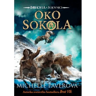 Bohovia a bojovníci - Oko sokola - Michelle Paverová