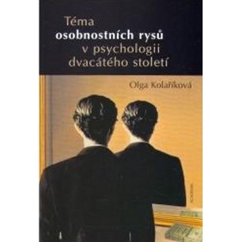 Téma osobnostních rysů v psychologii dvacátého století - Olga Kolaříková