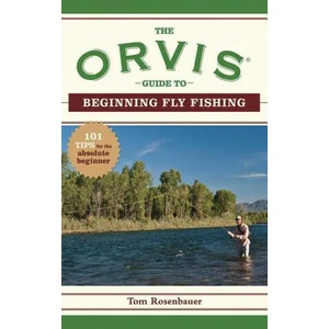 Orvis Guide to Beginning Fly Fishing | Tom Rosenbauer, The Orvis Company (ISBN: 9781602393233)