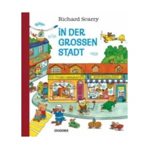 In der großen Stadt | Richard Scarry, Kati Hertzsch (ISBN: 9783257011876)