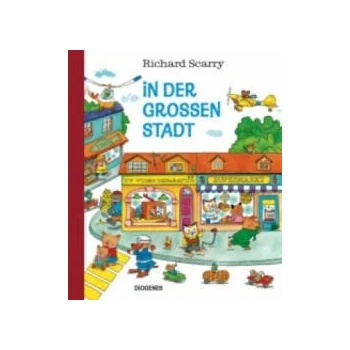 Image 1 of In der großen Stadt | Richard Scarry, Kati Hertzsch