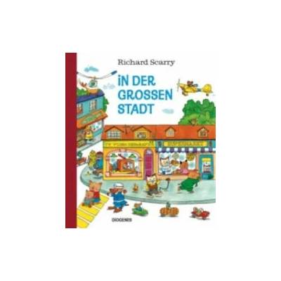 In der großen Stadt | Richard Scarry, Kati Hertzsch