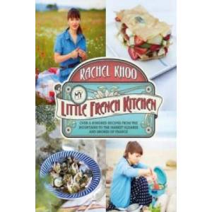 My Little French Kitchen | Rachel Khoo (2013)