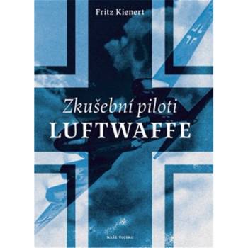 Zkušební piloti Luftwaffe - Fritz Kienert