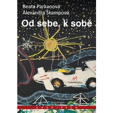 Od sebe k sobě - Markéta Bartíková, Andrea Dobrkovská