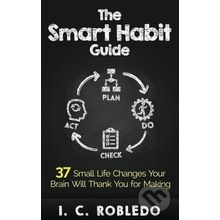 The Smart Habit Guide - I.C. Robledo