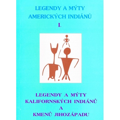 Legendy a mýty amerických Indiánů I.