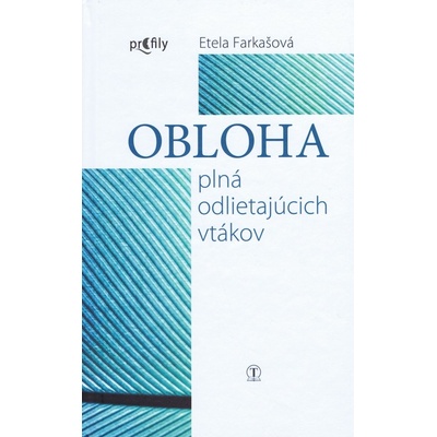 Obloha plná odlietajúcich vtákov - Etela Farkašová