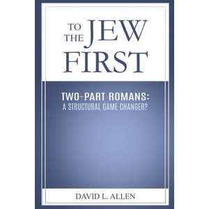 To the Jew First, Two-Part Romans | David L. Allen (2025)