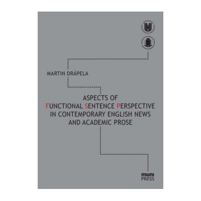 Aspects of Functional Sentence Perspective in Contemporary English News and Academic Prose