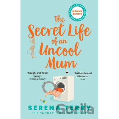 The Secret Life of an Uncool Mum - Serena Terry