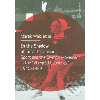 In the Shadow of Totalitarism - Marek Waic, kol.