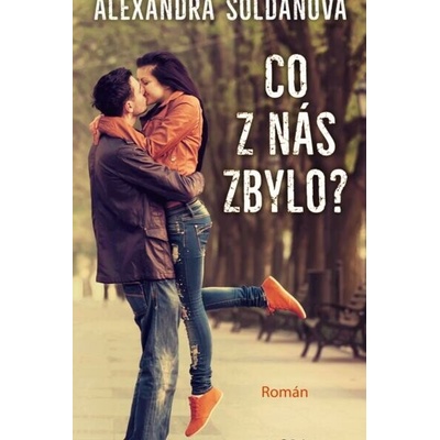Co z nás zbylo ? - Alexandra Soldánová