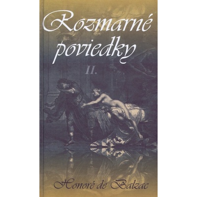 Rozmarné poviedky II. - Honoré De Balzac