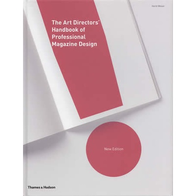 The Art Directors\' Handbook of Professional Magazine Design - Horst Moser
