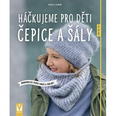 Nakladatelství Vašut Kniha Háčkujeme pro děti čepice a šály