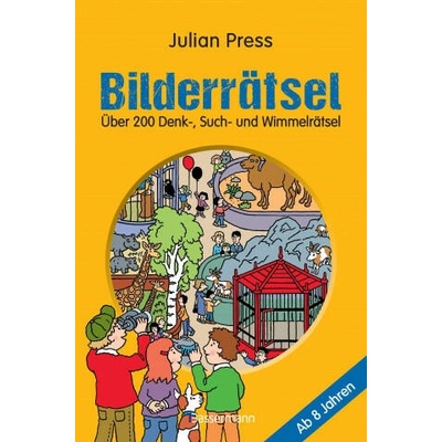 Bilderrätsel. Über 150 Rätsel für Kinder ab 8 Jahren. | Julian Press