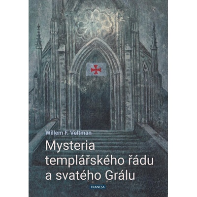 Mysteria templářského řádu a svatého Grálu