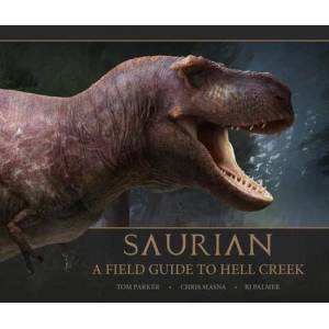 Saurian: A Field Guide to Hell Creek | Tom Parker (ISBN: 9781789095050)