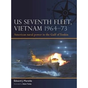 Us Seventh Fleet in Vietnam 1964-73: American Naval Power in the Tonkin Gulf | Adam Tooby (ISBN: 9781472856814)
