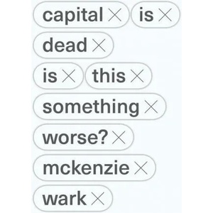 Capital Is Dead (ISBN: 9781788735339)