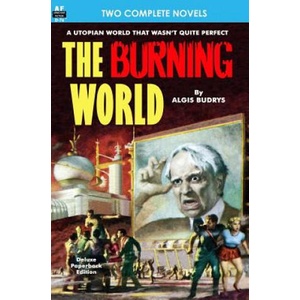 Burning World, The, & Forever is Too Long | Algis Budrys, Chester S Geier (ISBN: 9781612871158)