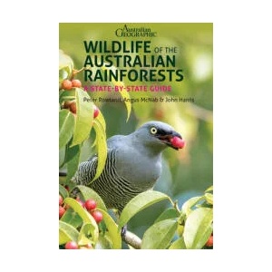 Wildlife of the Australian Rainforests | Peter Rowland, Angus McNab, John Harris (ISBN: 9781913679033)