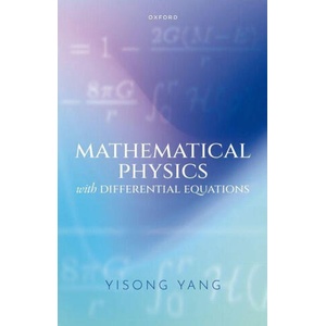 Mathematical Physics with Differential Equations | Yang, Yisong (ISBN: 9780192872623)