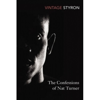 The Confessions of Nat Turner - William Styron