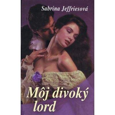 Môj divoký lord - Jeffries Sabrina