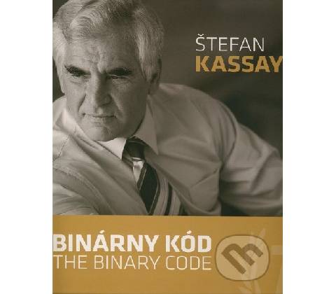 Binárny kód / The Binary Code - Štefan Kassay