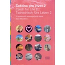 Učebnice Čeština pro život 2 / Czech for Life 2 / Tschechisch fürs Leben 2