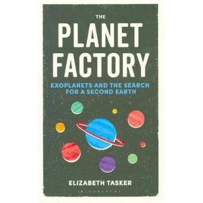 The Planet Factory - Elizabeth Tasker