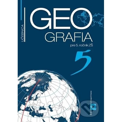 Geografia 5 - učebnica - Patrik Bubelíny, Gabriela Markusová