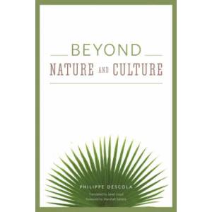 Beyond Nature and Culture | Philippe Descola (ISBN: 9780226212364)