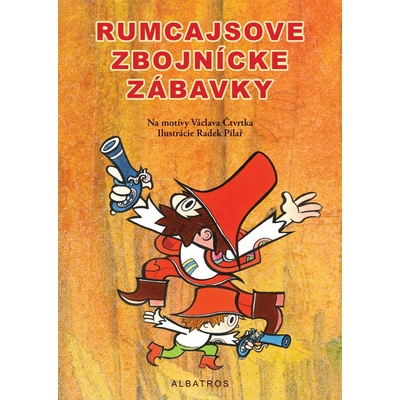 Rumcajsove zbojnické zábavky - Václav Čtvrtek, Radek Pilař