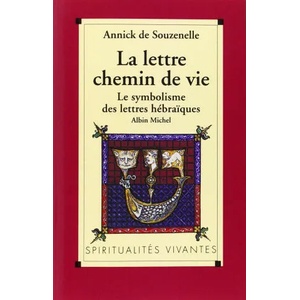 Lettre, Chemin de Vie (La) | Annick Souzenelle (ISBN: 9782226065124)