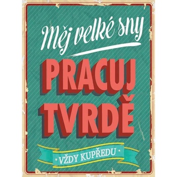 Ceduľa Pracuj tvrdě