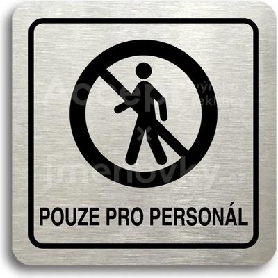 ACCEPT Piktogram pouze pro personál II - stříbrná tabulka - černý tisk